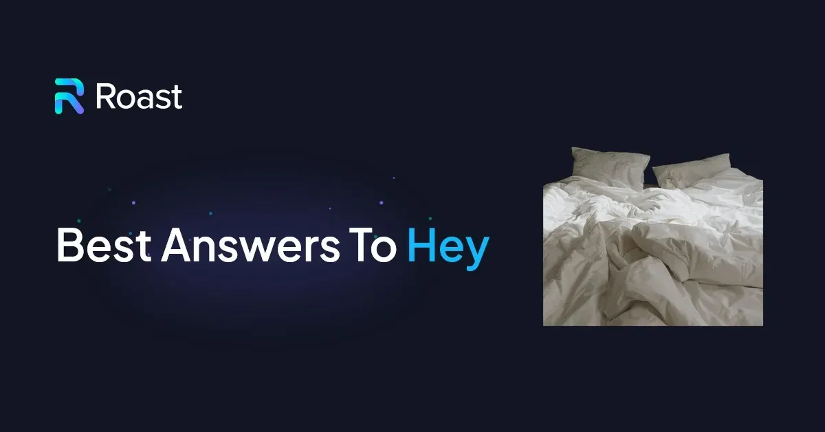 Best Answers to Hey on Dating Apps