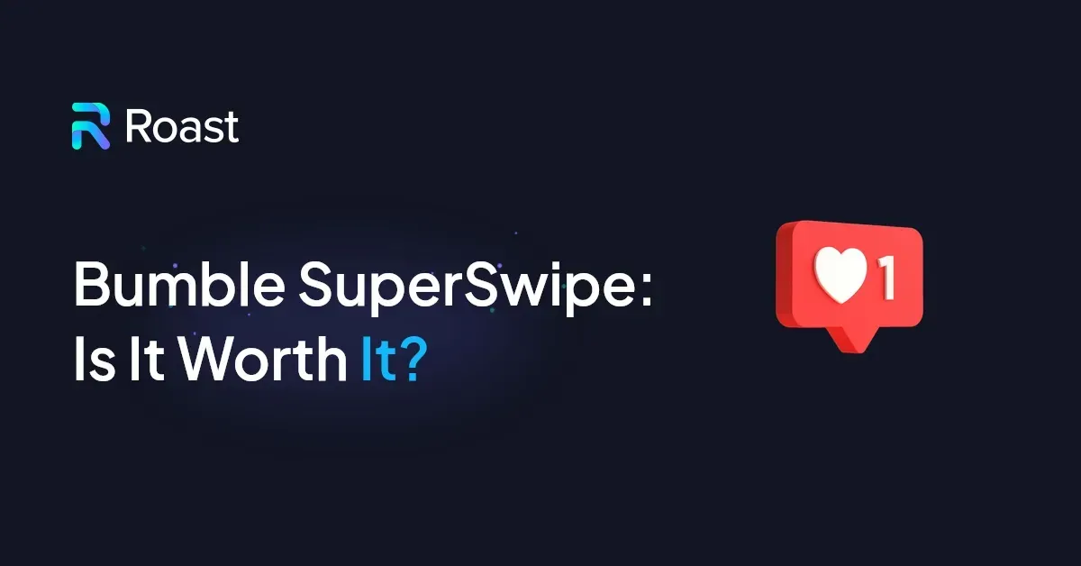 Bumble SuperSwipe: Is It Worth It?