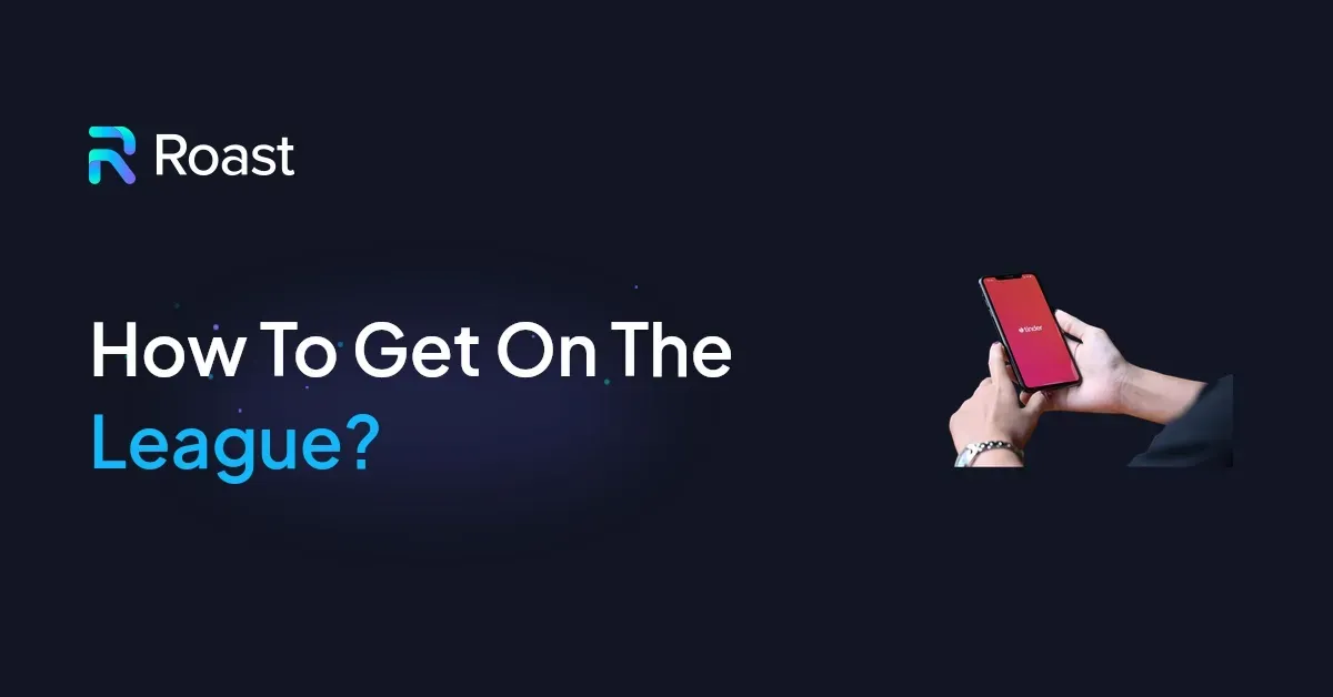 How To Get On The League?