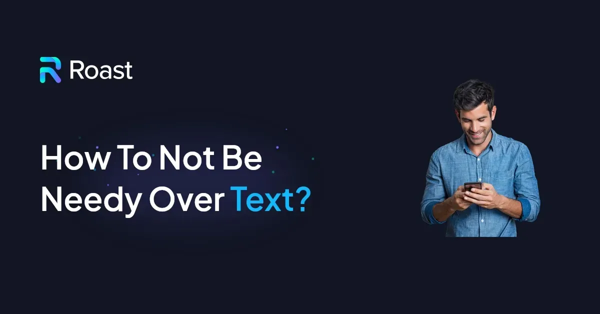 Needy Text Cómo no parecer necesitado al enviar mensajes