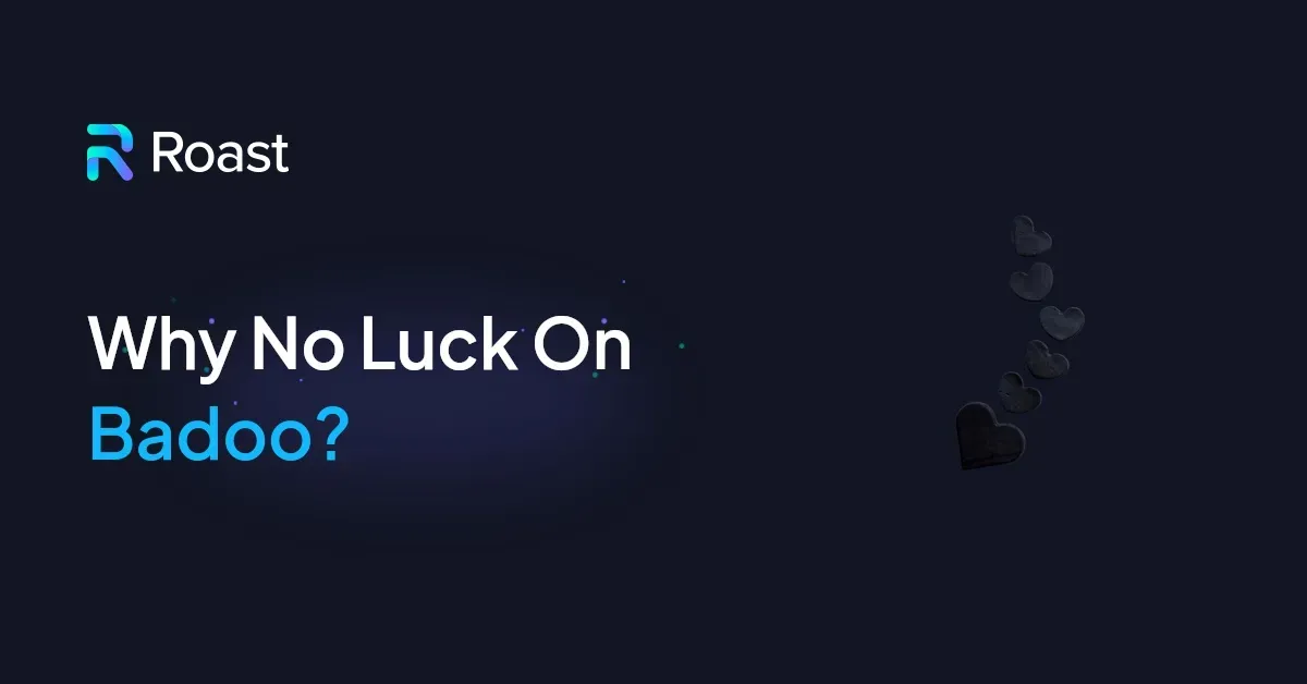 Why No Luck On Badoo?