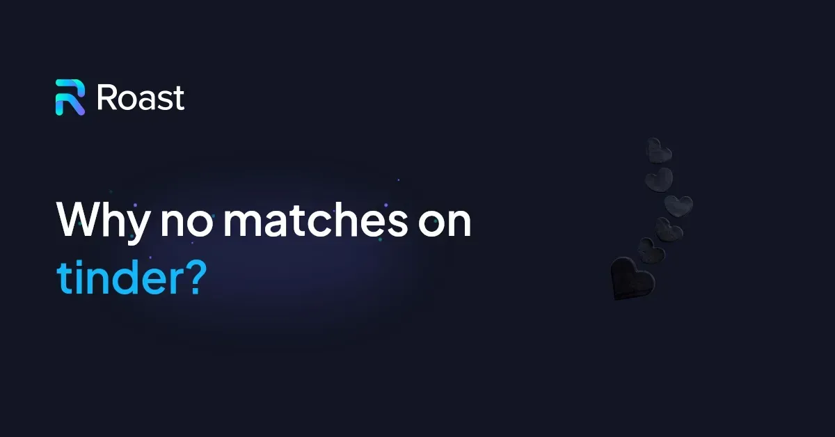 Why no matches on tinder?