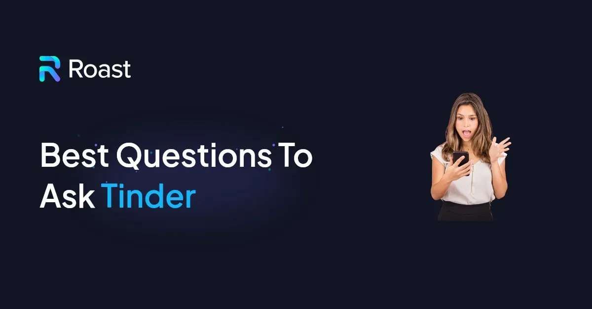 Best Questions To Ask Tinder