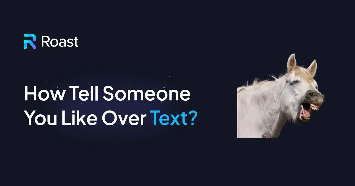 How Tell Someone You Like Over Text?