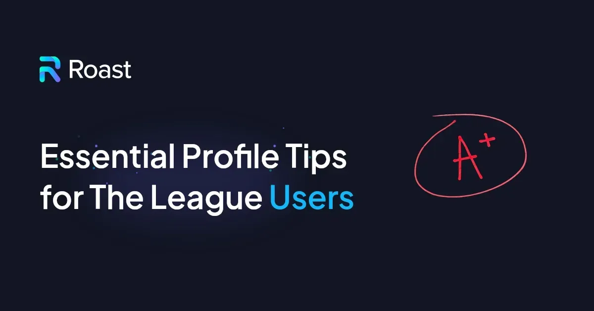 Essential Profile Tips for The League Users