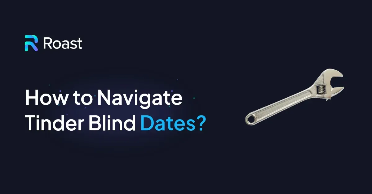 How to Navigate Tinder Blind Dates?