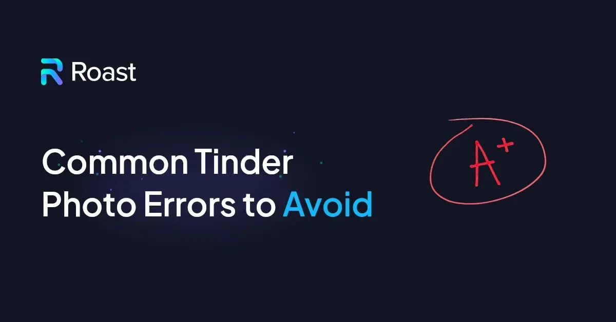 Common Tinder Photo Errors to Avoid