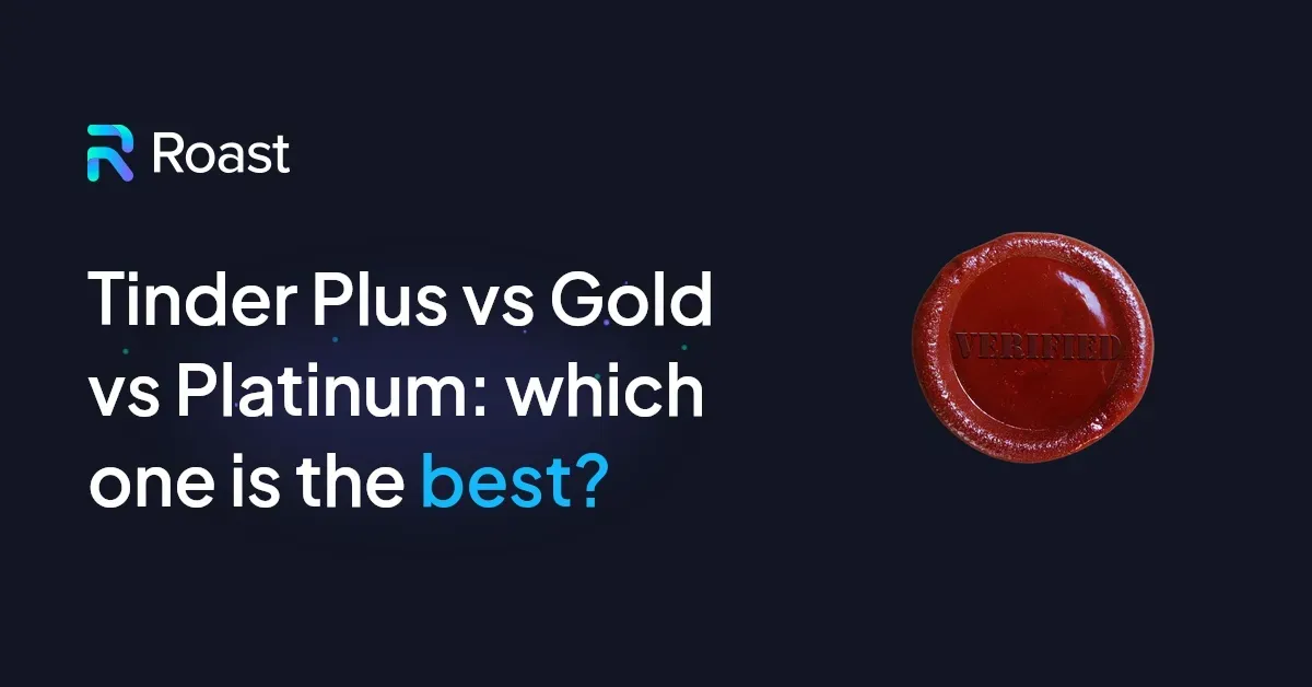 Tinder Plus vs Gold vs Platinum: which one is the best?