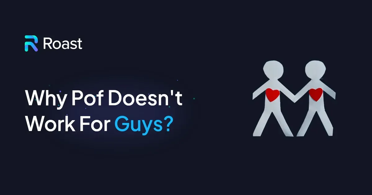 Why Pof Doesn't Work For Guys?